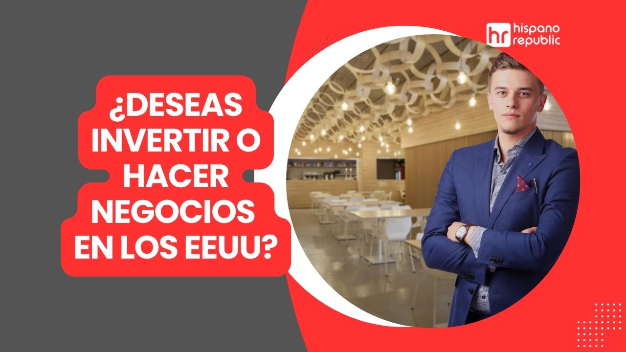 Hispano-Republic-Thumbnail-Deseas-invertir-o-hacer-negocios-en-USA-WP