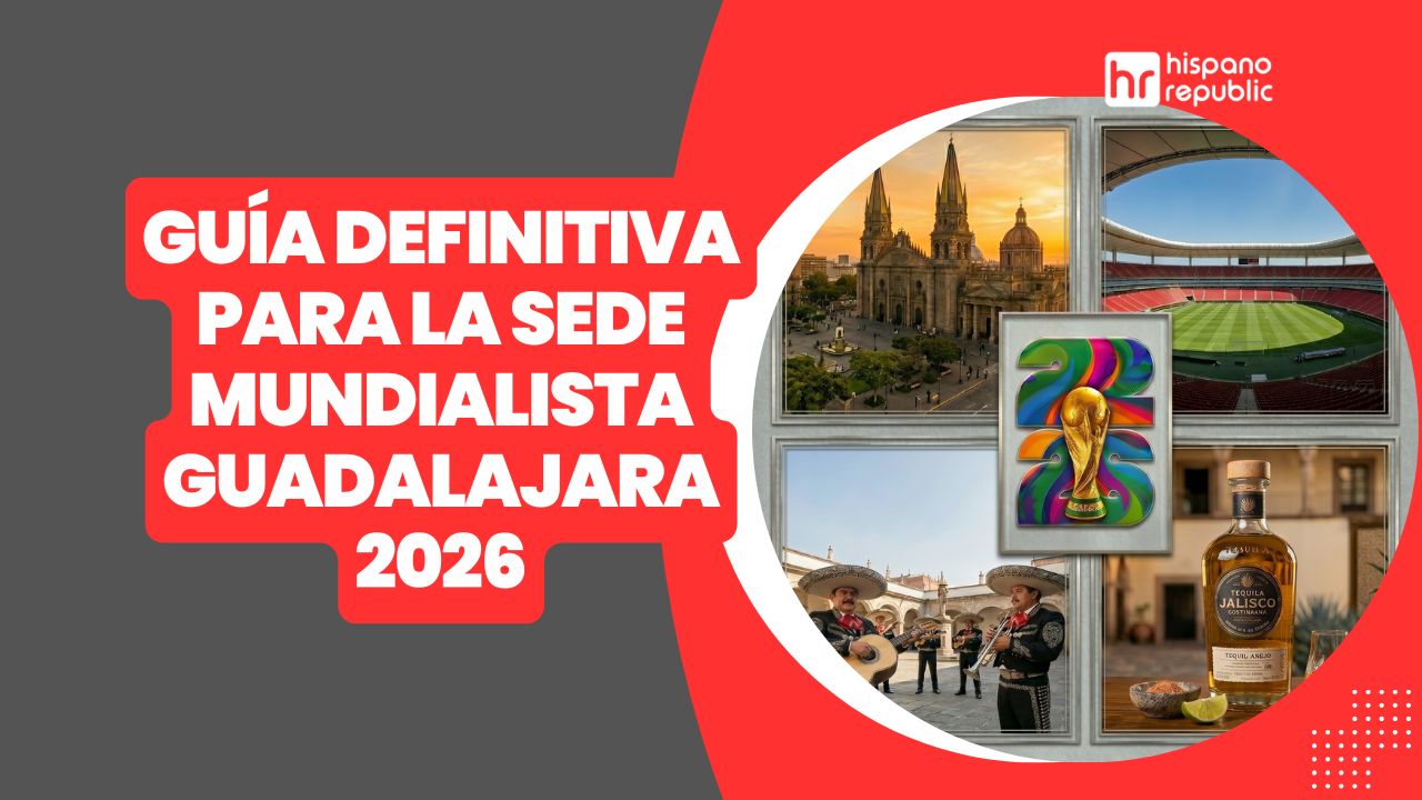 Hispano-Republic-Thumbnail-Guía-definitiva-para-el-Mundial -2026-sedes-mundialistas-Guadalajara-WP