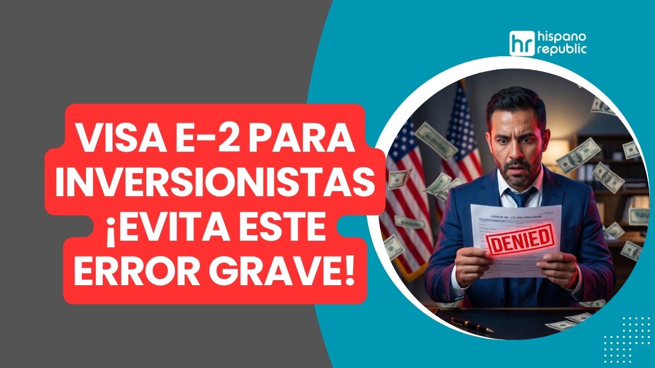 Hispano-Republic-Visa-E2-Evita-Error-Grave-WP